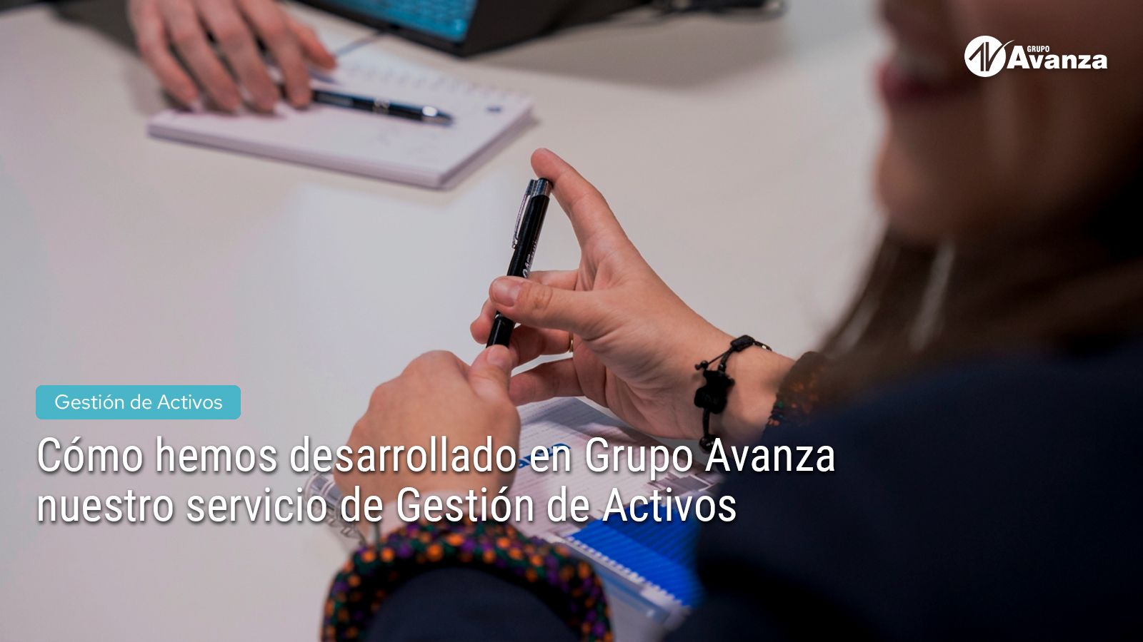 Cómo hemos desarrollado en Grupo Avanza nuestro servicio de Gestión de Activos