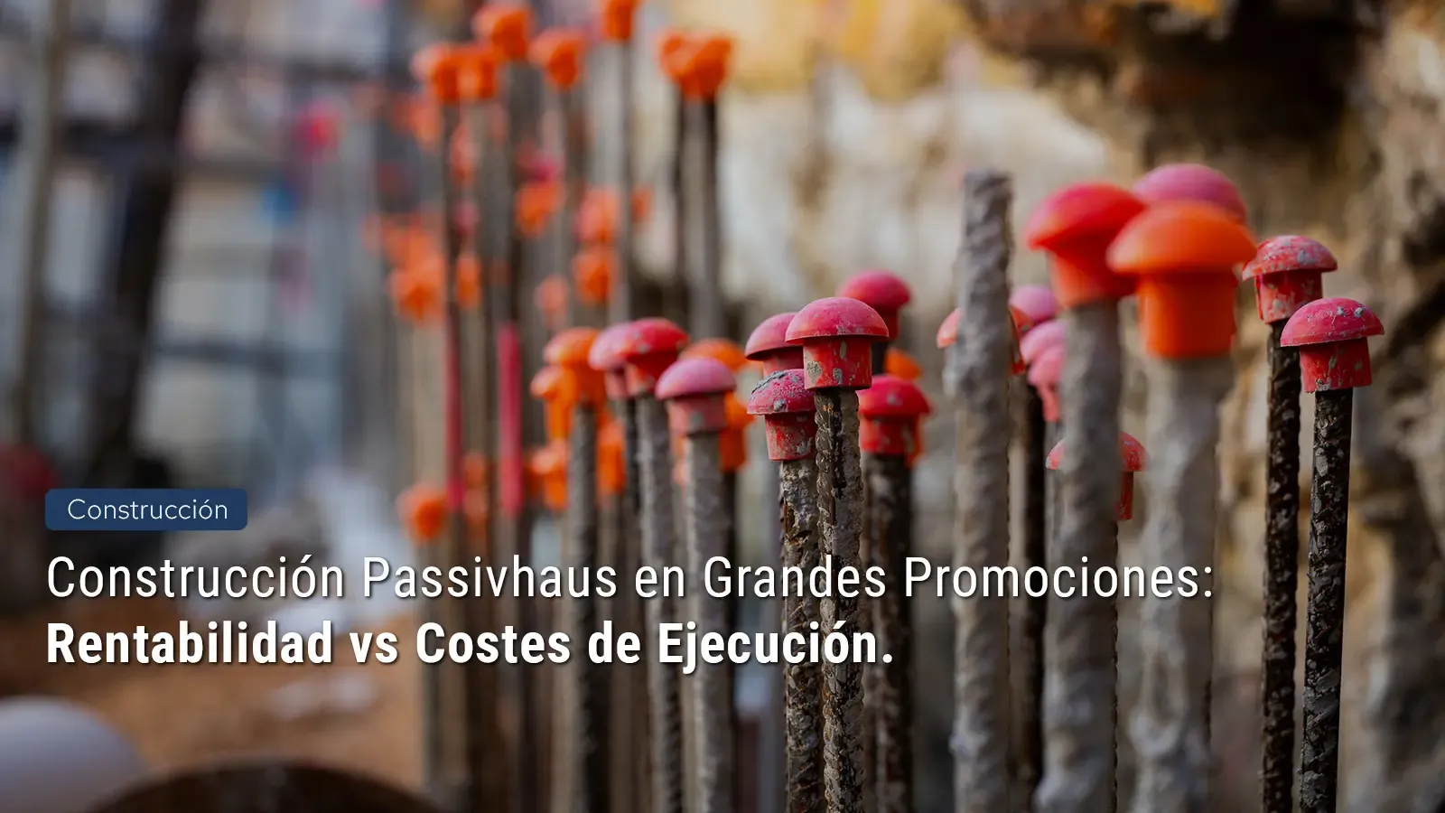Construcción Passivhaus en grandes promociones: Rentabilidad vs costes de ejecución